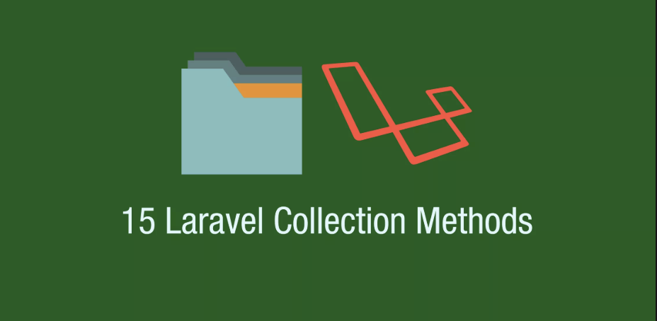15個(gè)很棒的Laravel 集合（Collection）方法